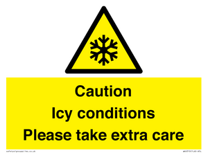 Caution Icy conditions please take extra care